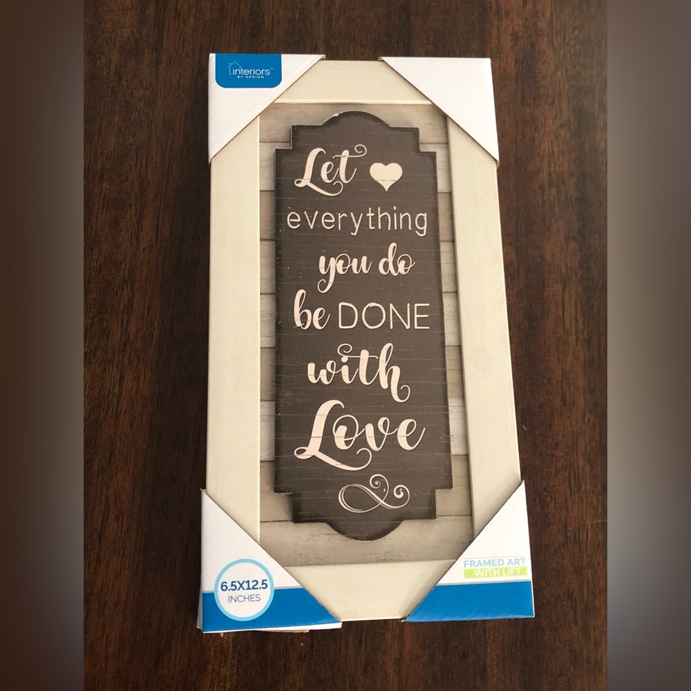 framed with Lift Let Everything You Do be Done with Love . 6.5X12.5